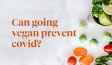 Vegans Much Less Likely to Get Severe Covid Than Meat Eaters