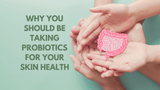 Why Choose Our Probiotic For Your Skin?