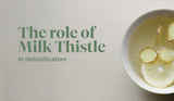 The Role of Milk Thistle in Detoxification and Cleansing